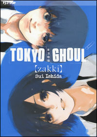 9788868837662 - Tokyo Ghoul. Zakki. Ediz. a colori