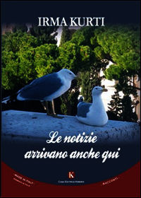9788868842512 - Le notizie arrivano anche qui