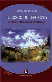 9788868843410 - Il bosco del profeta. Quaderno di religione e rivoluzione