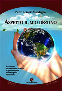 9788868843663 - Aspetto il mio destino