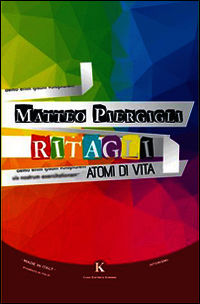9788868844073 - Ritagli. Atomi di vita