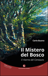 9788868846435 - Il mistero del bosco. Il ritorno del Centauro