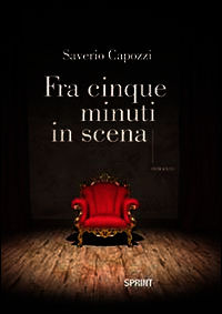 9788868884000 - Fra cinque minuti in scena