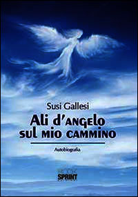 9788868884345 - Ali d'angelo sul mio cammino