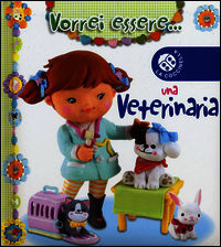 9788868900199 - Vorrei essere... una veterinaria