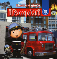 9788868905286 - I pompieri. Stacca e gioca. Ediz. a colori