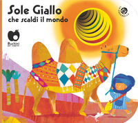 9788868908485 - Sole giallo che scaldi il mondo. Ediz. a colori