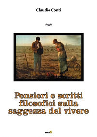 9788868922436 - Pensieri e scritti filosofici sulla saggezza del vivere