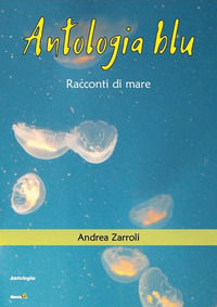 9788868922597 - Antologia blu. Racconti di mare