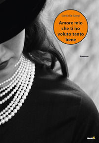 9788868925062 - Amore mio che ti ho voluto tanto bene