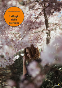 9788868926120 - Il rifugio delle orchidee