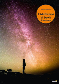 9788868926151 - Il buco nero. Il multiverso di David
