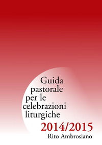 9788868940089 - Guida pastorale per le celebrazioni liturgiche 2014/2015. Rito ambrosiano