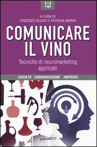 9788868960490 - Comunicare il vino. Tecniche di neuromarketing applicate