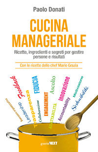9788868966157 - Cucina manageriale. Ricette, ingredienti e segreti per gestire persone e risultati. Con le ricette dello chef Mario Graz