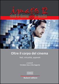 9788868970369 - Imago. Studi di cinema e media. Vol. 12: Oltre il corpo del cinema