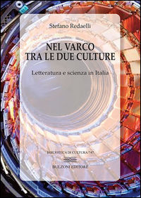 9788868970598 - Nel varco tra le due culture. Letteratura e scienza in Italia
