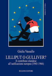 9788868972042 - Lilliput o Gulliver? Il contributo olandese all'unificazione europea (1945-1966)