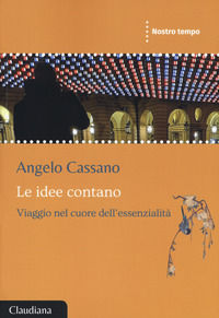 9788868982140 - Le idee contano. Viaggio nel cuore dell'essenzialità