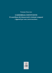 9788869061271 - L'Assemblea Costituente. Il contributo dei democratici cristiani campani. Appunti per una conversazione