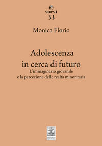 9788869064623 - Adolescenza in cerca di futuro. Dai Millennials ai Centennials: modelli di comunicazione, disagi sociali e prodotti cult