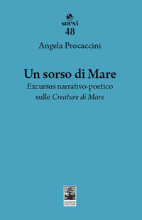 9788869065583 - Un sorso di mare. Excursus narrativo-poetico sulle «Creature di mare»