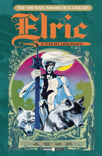 9788869117169 - Elric. The Michael Moorcock library. Vol. 4: Il fato del lupo bianco
