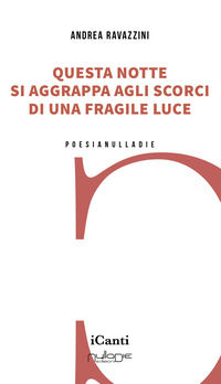 9788869155659 - Questa notte si aggrappa agli scorci di una fragile luce