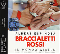 9788869181818 - Braccialetti rossi. Il mondo giallo. Se credi nei sogni, i sogni si creeranno letto da Marco Mete. Audiolibro. CD Audio