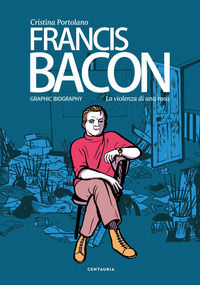 9788869214257 - Francis Bacon. La violenza di una rosa