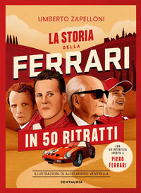 9788869214738 - La storia della Ferrari in 50 ritratti