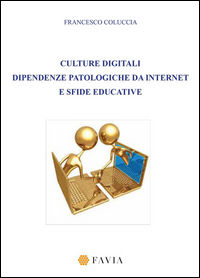 9788869220470 - Culture digitali dipendenze patologiche da internet e sfide educative