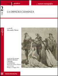 9788869230622 - Ius17@unibo.it (2014). Vol. 2: La difficile clemenza. Atti del convegno Diritto penale, carcere e clemenza. Nel ricordo
