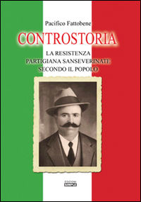 9788869241611 - Controstoria. La resistenza partigiana sanseverinate secondo il popolo