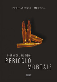 9788869244278 - Pericolo mortale. I giorni del giudizio