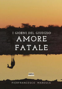 9788869245008 - Amore fatale. I giorni del giudizio
