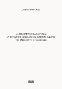 9788869246104 - La perdizione e la salvezza: la tentazione diabolica nel romanzo europeo tra Ottocento e Novecento
