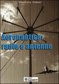 9788869281747 - Aeronautica: radio e antenne