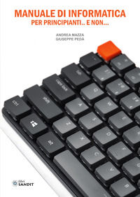 9788869284366 - Manuale di informatica per principianti... e non...