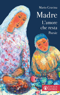 9788869290107 - Madre. L'amore che resta