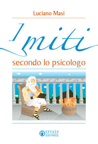 9788869291388 - I miti secondo lo psicologo