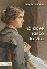 9788869292408 - Là dove nasce la vita