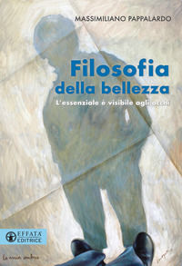 9788869294808 - Filosofia della bellezza. L'essenziale è visibile agli occhi