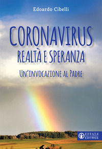 9788869296253 - Coronavirus. Realtà e speranza. Un'invocazione al padre