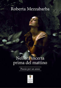 9788869322310 - Nell'ora incerta prima del mattino. Poesie per un anno