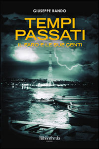 9788869340871 - Tempi passati. Il faro e le sue genti