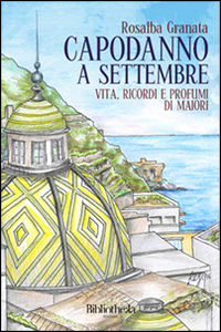 9788869341366 - Capodanno a settembre. Vita, ricordi e profumi di Maiori