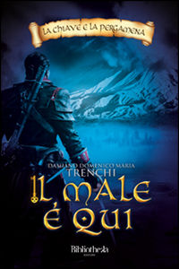 9788869341519 - Il male è qui. La chiave e la pergamena