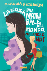 9788869345166 - La cosa più naturale del mondo. Ma anche no!