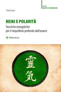 9788869345623 - Reiki e polarità. Teorie energetiche per il riequilibrio profondo dell'essere